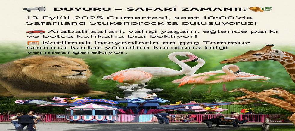 DUYURU – SAFARİ ZAMANI!